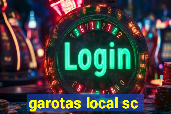 garotas local sc